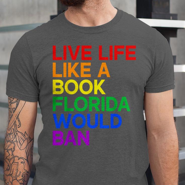 Live Life Like A Book Florida Would Ban LGBTQ Pride Equality Unisex Jersey T-Shirt Live Life Like A Book Florida Would Ban LGBTQ Pride Equality Unisex Jersey T-Shirt