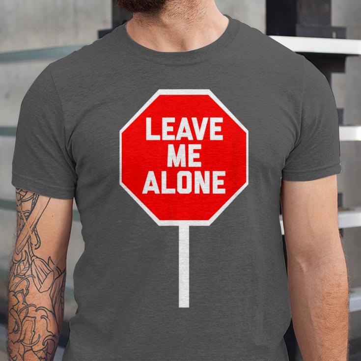 Loner Antisocial Introvert Stop Sign Says Leave Me Alone Unisex Jersey T-Shirt