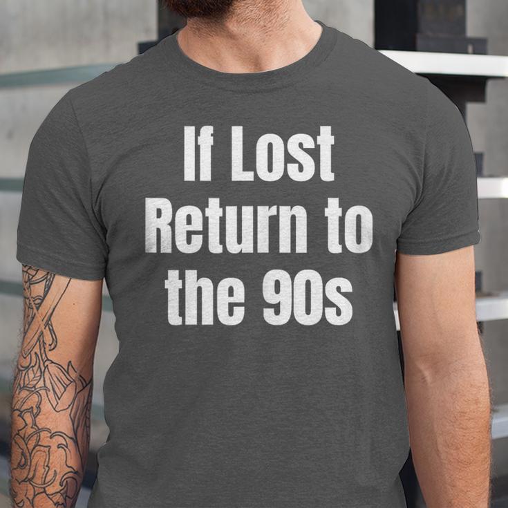 If Lost Return To The 90s Retro Throwback Nostalgia Apparel Unisex Jersey T-Shirt