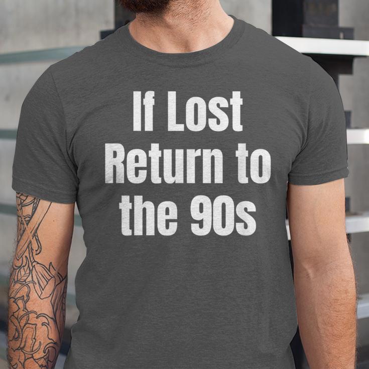 If Lost Return To The 90s Retro Throwback Nostalgia Apparel Unisex Jersey T-Shirt