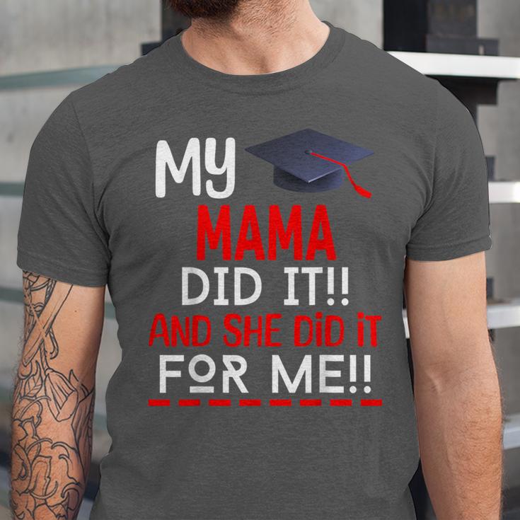 My MAMA Did It And She Did It For Me Graduation Nurse Unisex Jersey T-Shirt