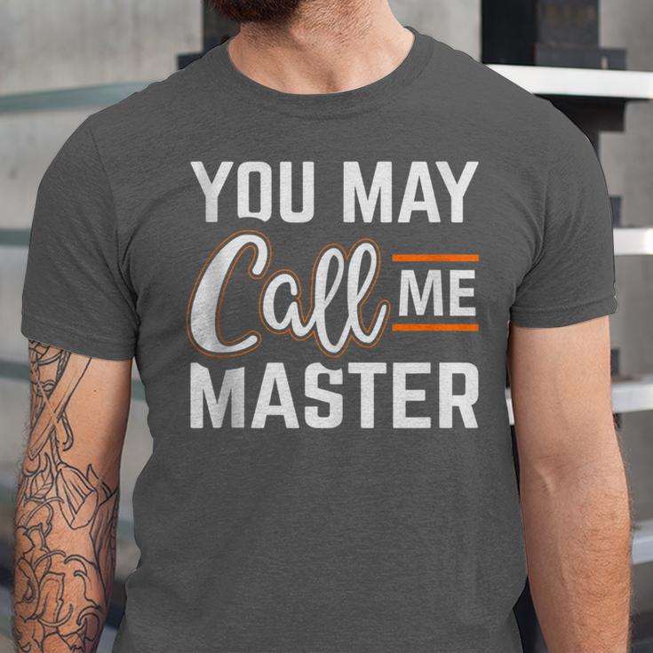 Masters Degree You May Call Me Master Graduation Unisex Jersey T-Shirt