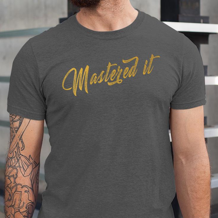 Masters Graduation Mastered It Cute Shirt Unisex Jersey T-Shirt