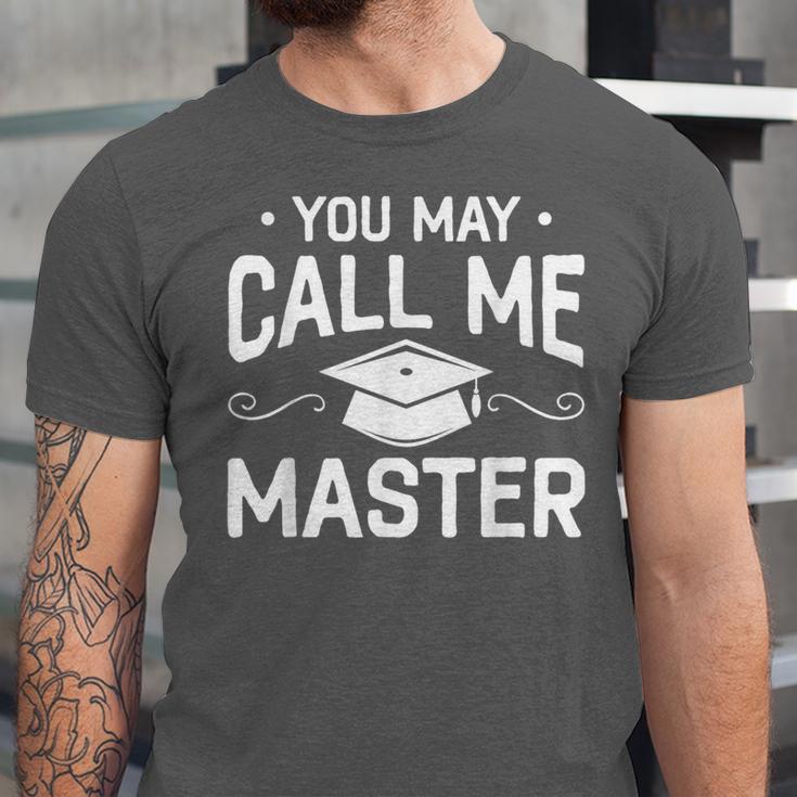 You May Call Me Master Masters Degree Graduation Unisex Jersey T-Shirt