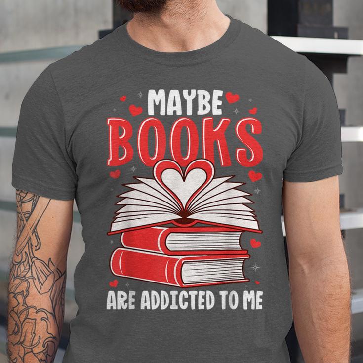 Maybe Books Are Addicted To Me Reading Present Unisex Jersey T-Shirt Maybe Books Are Addicted To Me Reading Present Unisex Jersey T-Shirt