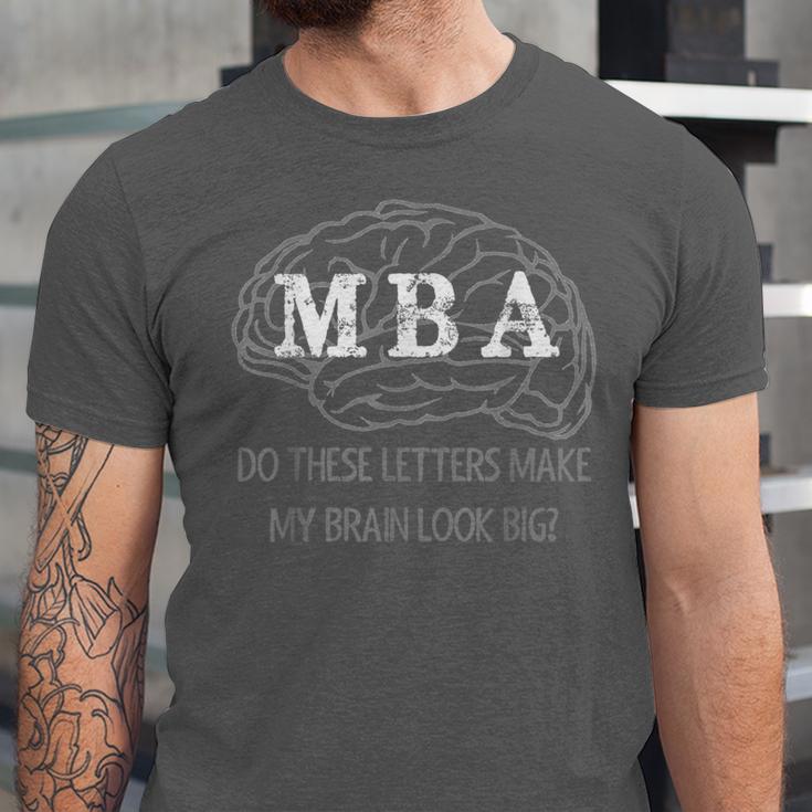 MBA Graduation These Letters Make My Brain Look Big Unisex Jersey T-Shirt
