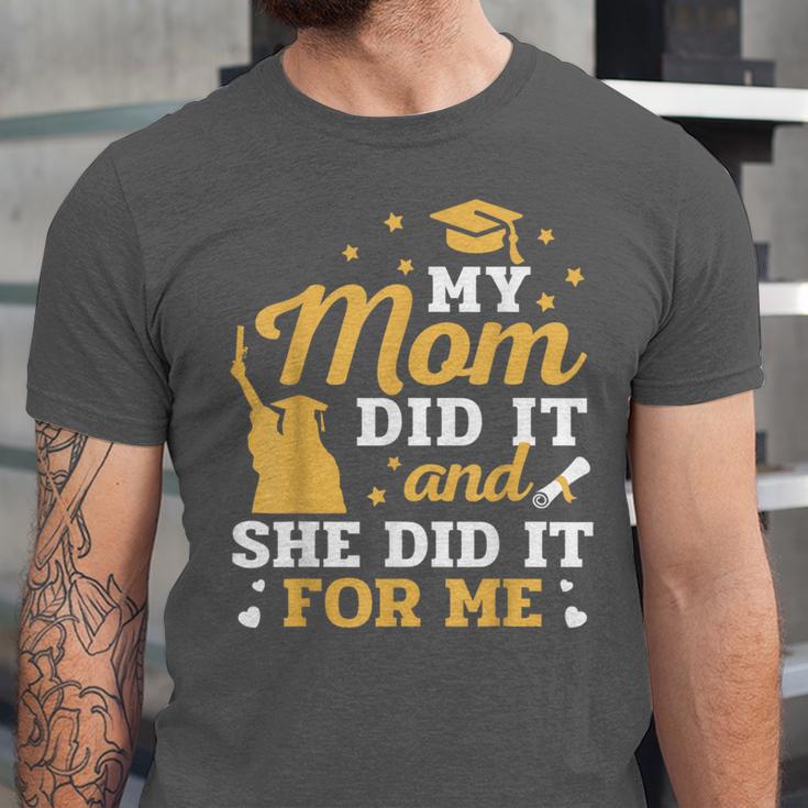 My Mom Did It And She Did It For Me Graduation Graduate Unisex Jersey T-Shirt