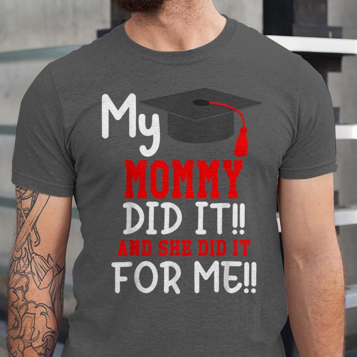 My MOMMY Did It Graduation Shirt Of Kids Nurse Graduation Unisex Jersey T-Shirt