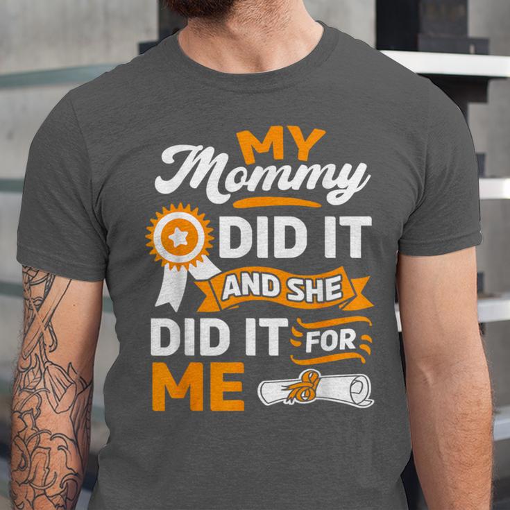 My Mommy Did It And She Did It For Me Graduation Diploma Unisex Jersey T-Shirt