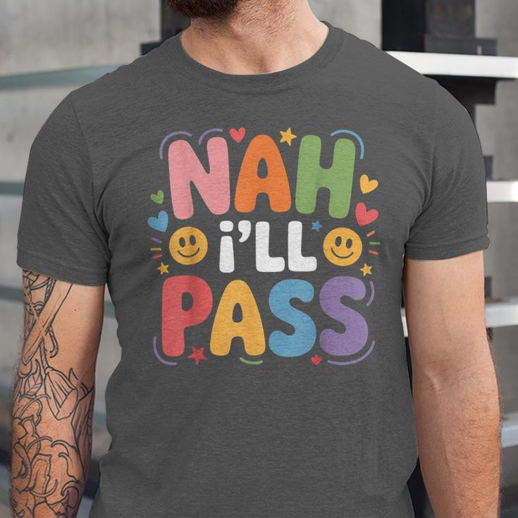 Nah I'Ll Pass Introvert Excuse Rest Humor Unisex Jersey T-Shirt