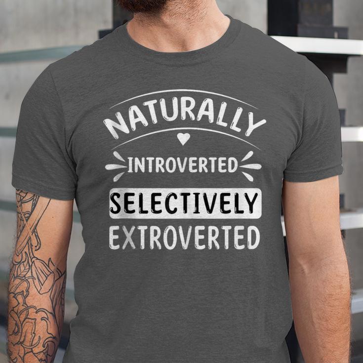 Naturally Introverted Selectively ExtrovertedIntrovert Joke Unisex Jersey T-Shirt