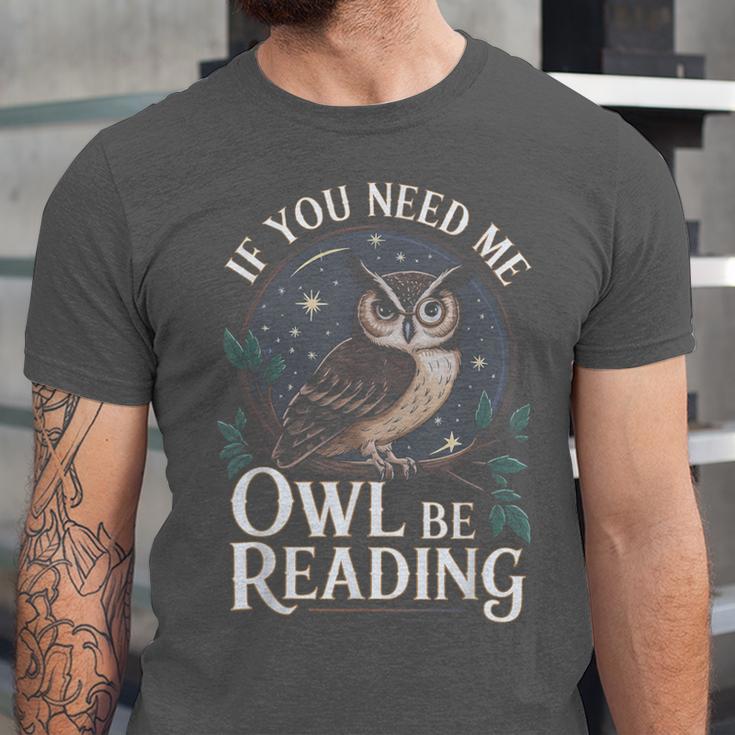 If You Need Me Owl Be Reading Book Students Lover Unisex Jersey T-Shirt If You Need Me Owl Be Reading Book Students Lover Unisex Jersey T-Shirt