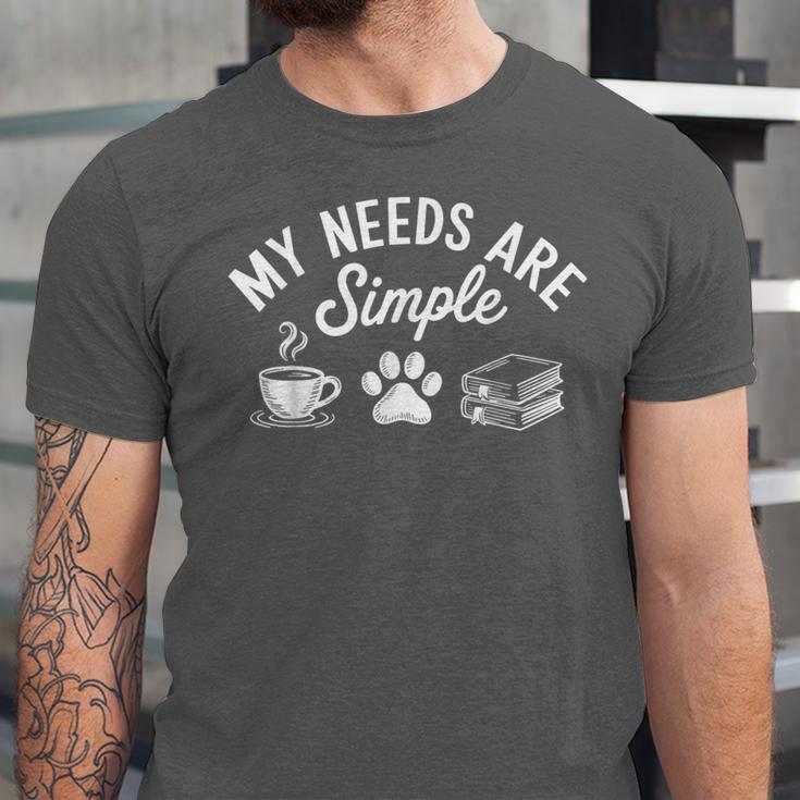 My Needs Are Simple Cat Dog Reading Book Coffee Unisex Jersey T-Shirt