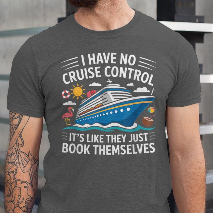 I Have No Control On A Cruise They Book Themselves Unisex Jersey T-Shirt I Have No Control On A Cruise They Book Themselves Unisex Jersey T-Shirt