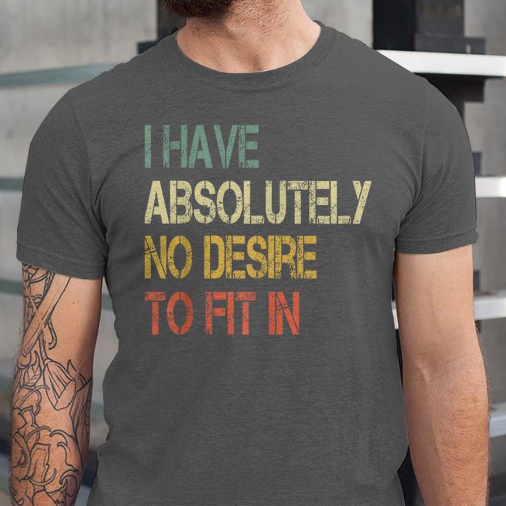 I Have No Desire To Fit In Shy Introvert Sarcasm AntiSocial Unisex Jersey T-Shirt