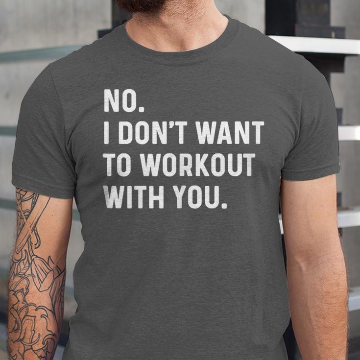 No I Don't Want To Workout With You Introvert Weight Cardio Unisex Jersey T-Shirt