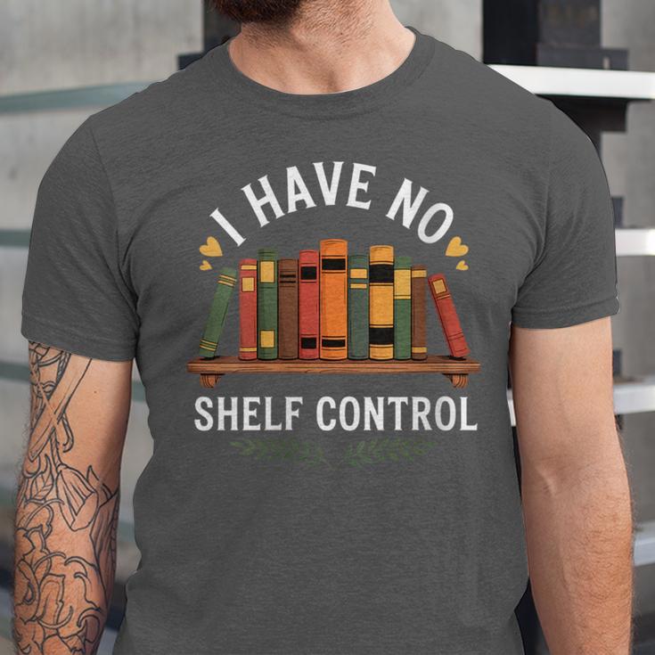 I Have No Shelf Control Book Lover Reading Humor Quote Unisex Jersey T-Shirt