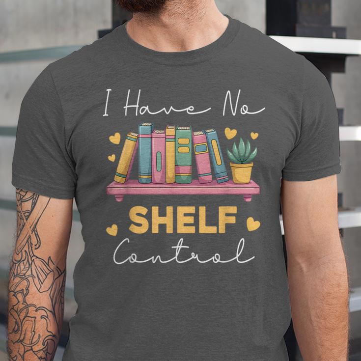 No Shelf Control Book Readers Librarians Bookworms Unisex Jersey T-Shirt
