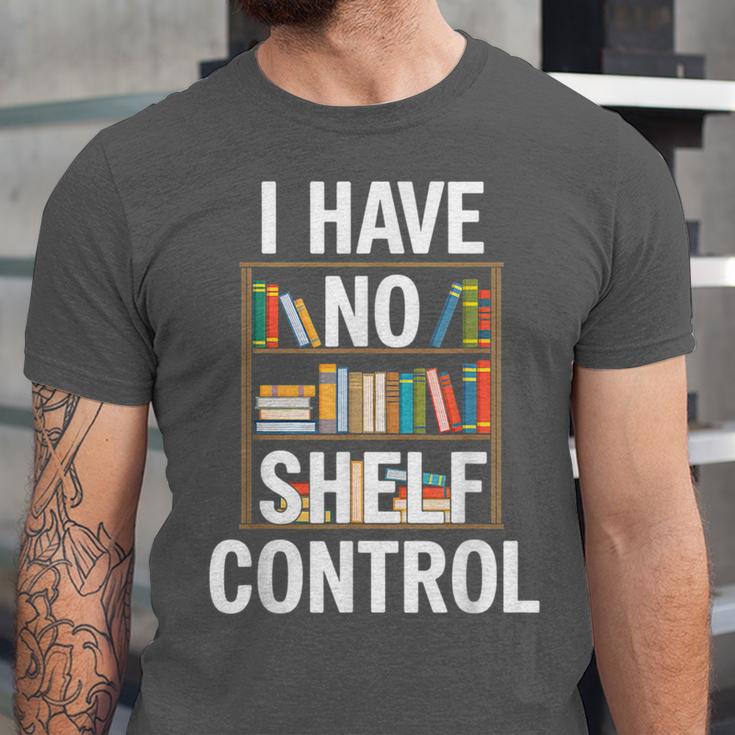 I Have No Shelf Control Read Book Reading Librarian Unisex Jersey T-Shirt I Have No Shelf Control Read Book Reading Librarian Unisex Jersey T-Shirt