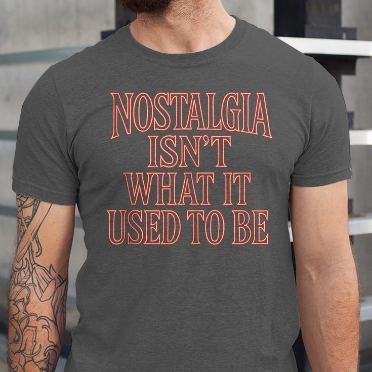 Nostalgia Isn't What It Used To Be Retro 70s 80s Nostalgic Unisex Jersey T-Shirt