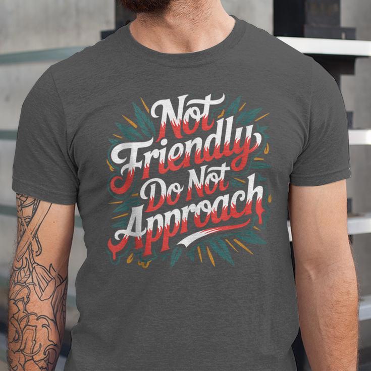 Not Friendly Do Not Approach Introvert Antisocial Unisex Jersey T-Shirt