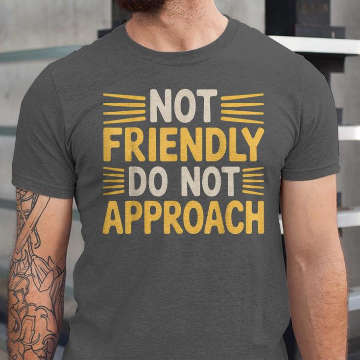 Not Friendly Do Not Approach Introvert Antisocial Unisex Jersey T-Shirt Not Friendly Do Not Approach Introvert Antisocial Unisex Jersey T-Shirt