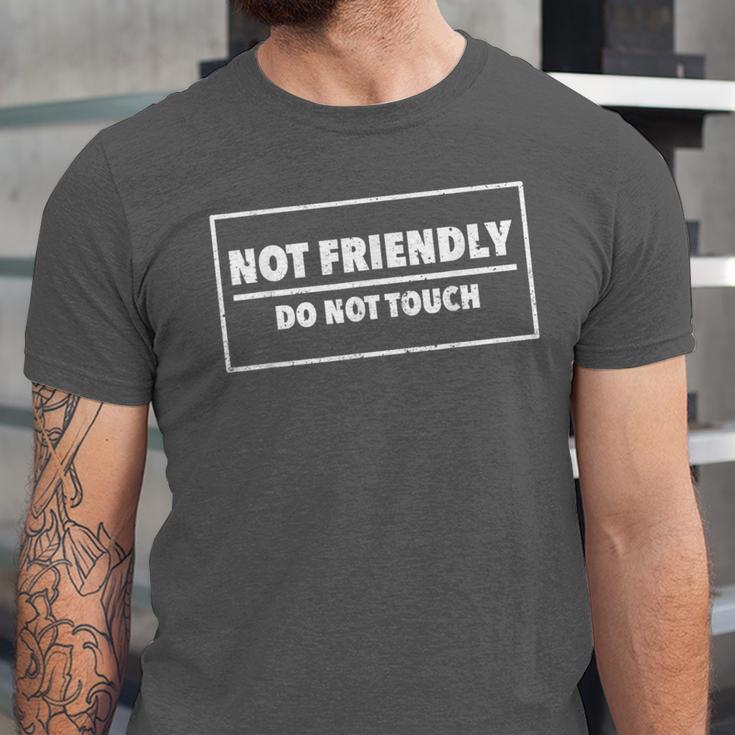 Not Friendly Do Not Touch Sarcastic Introvert Humor Unisex Jersey T-Shirt Not Friendly Do Not Touch Sarcastic Introvert Humor Unisex Jersey T-Shirt