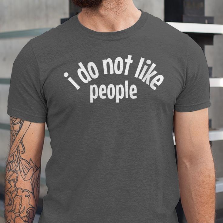 I Do Not Like People Antisocial Introvert Unisex Jersey T-Shirt I Do Not Like People Antisocial Introvert Unisex Jersey T-Shirt