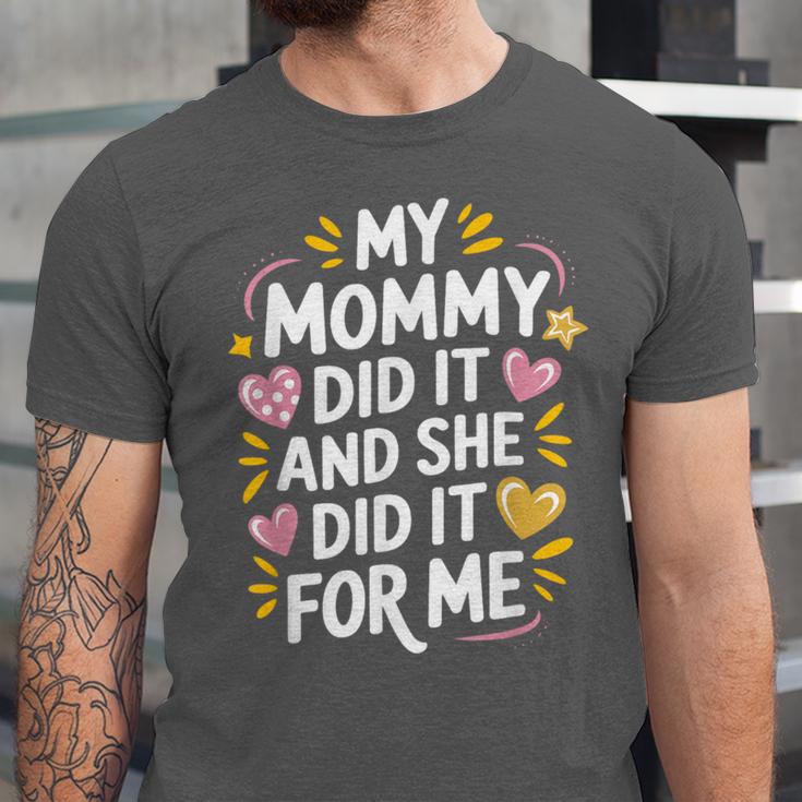 Nurse Mom My Mommy Did It And She Did It For Me Graduation Unisex Jersey T-Shirt