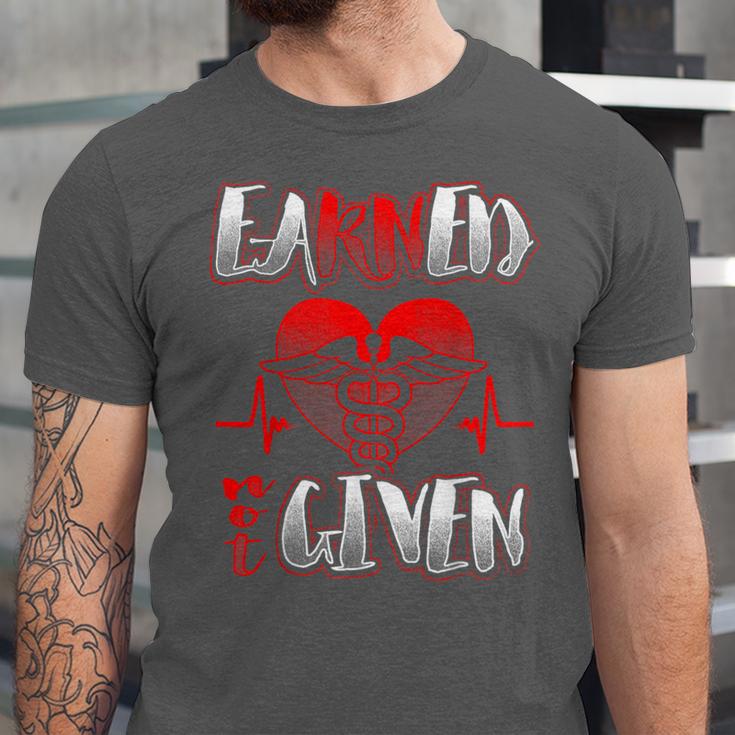 Nursing School Shirt Graduation Earned Not Given Nurse Unisex Jersey T-Shirt