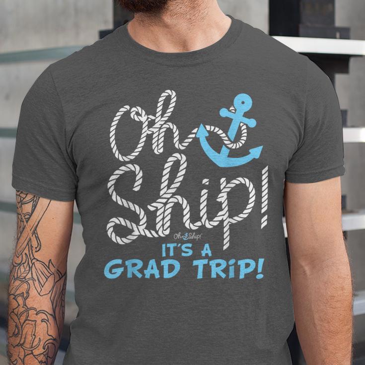 Oh Ship It's a Grad Trip Cruise Graduation T-Shirt T-Shirt Unisex Jersey T-Shirt