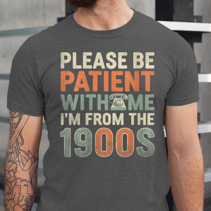 Old People Please Be Patient With Me I'm From The 1900s Unisex Jersey T-Shirt Old People Please Be Patient With Me I'm From The 1900s Unisex Jersey T-Shirt