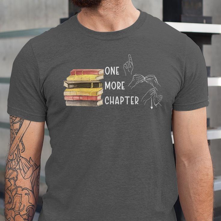 One More Chapter Sign Language Deaf Reading Book Lover Unisex Jersey T-Shirt