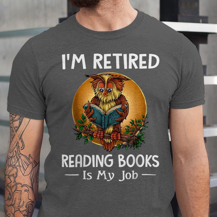 Owl I'm Retired Reading Books Is My Job Unisex Jersey T-Shirt