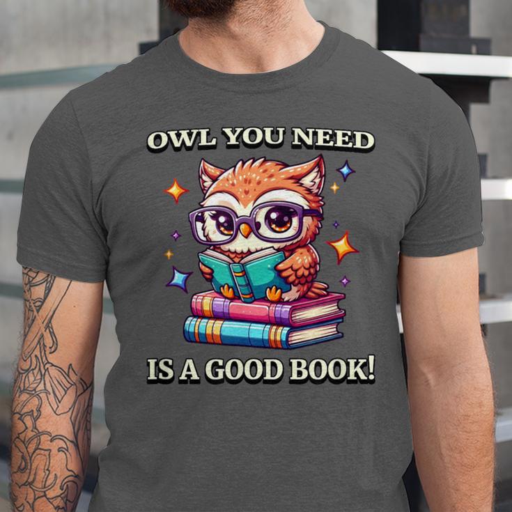 Owl You Need Is A Good Book Cute Love To Read Back 2 School Unisex Jersey T-Shirt
