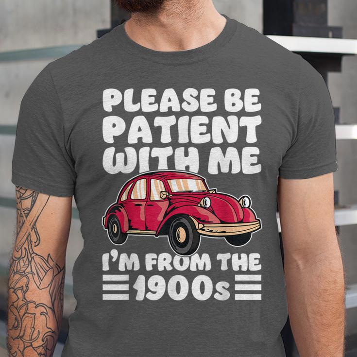 Be Patient With Me I'm From The 1900s Vintage Car Humor Unisex Jersey T-Shirt