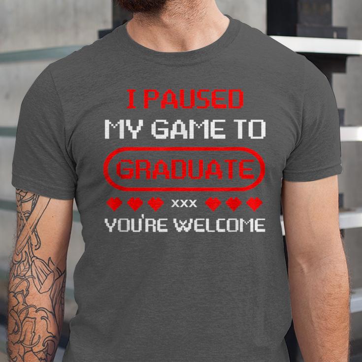 I Paused My Game To Graduate Graduation Unisex Jersey T-Shirt