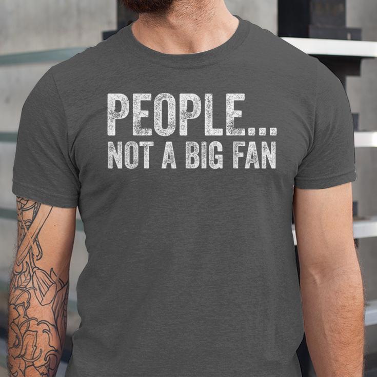 People Not A Big Fan Sarcasm Introvert Sarcastic Unisex Jersey T-Shirt