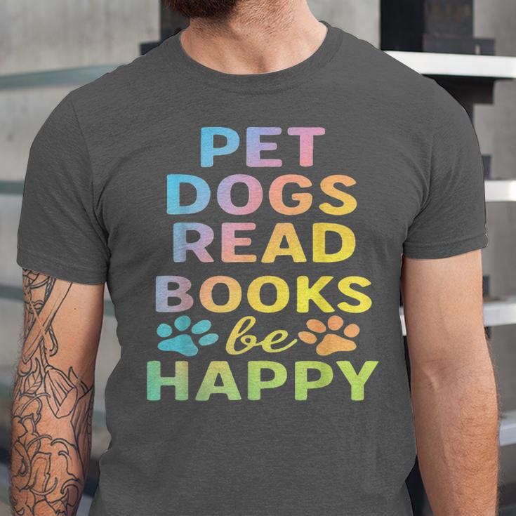 Pet Dogs Read Books Be Happy Dog Lover Unisex Jersey T-Shirt Pet Dogs Read Books Be Happy Dog Lover Unisex Jersey T-Shirt