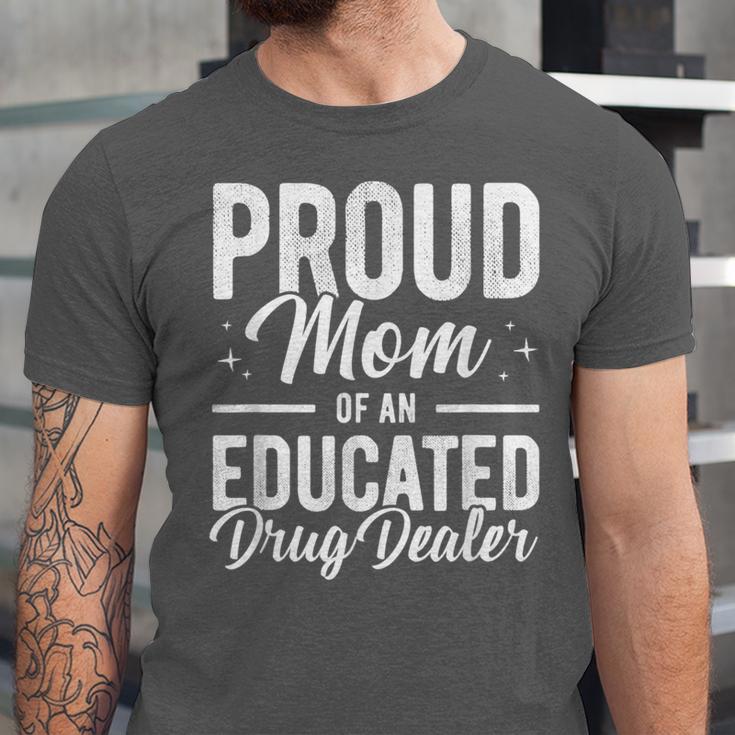 Pharmacy Graduation Pharmacist Educated Drug Dealer Mom Unisex Jersey T-Shirt