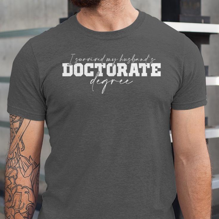 PHD Graduation Doctoral I Survived My Husbands Doctorate Unisex Jersey T-Shirt