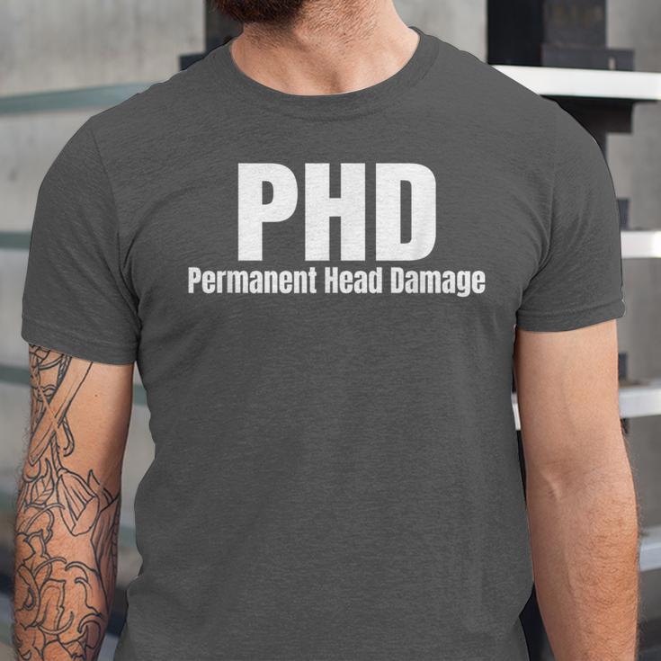 PHD Permanent Head Damage Doctoral Degree PHD Graduation Unisex Jersey T-Shirt
