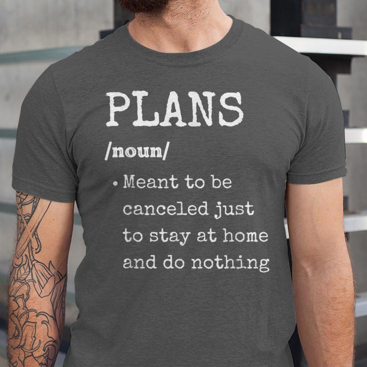 Plans Definition For Homebodies & Introverts Sarcastic Unisex Jersey T-Shirt Plans Definition For Homebodies & Introverts Sarcastic Unisex Jersey T-Shirt