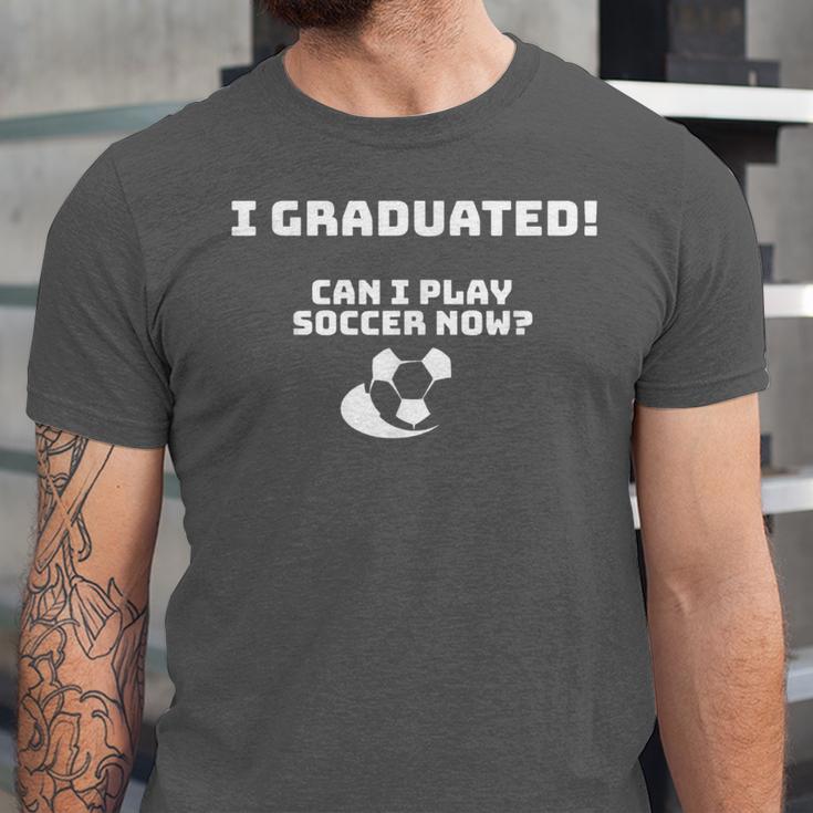 Can I Play Soccer Now Graduation T-Shirt Unisex Jersey T-Shirt
