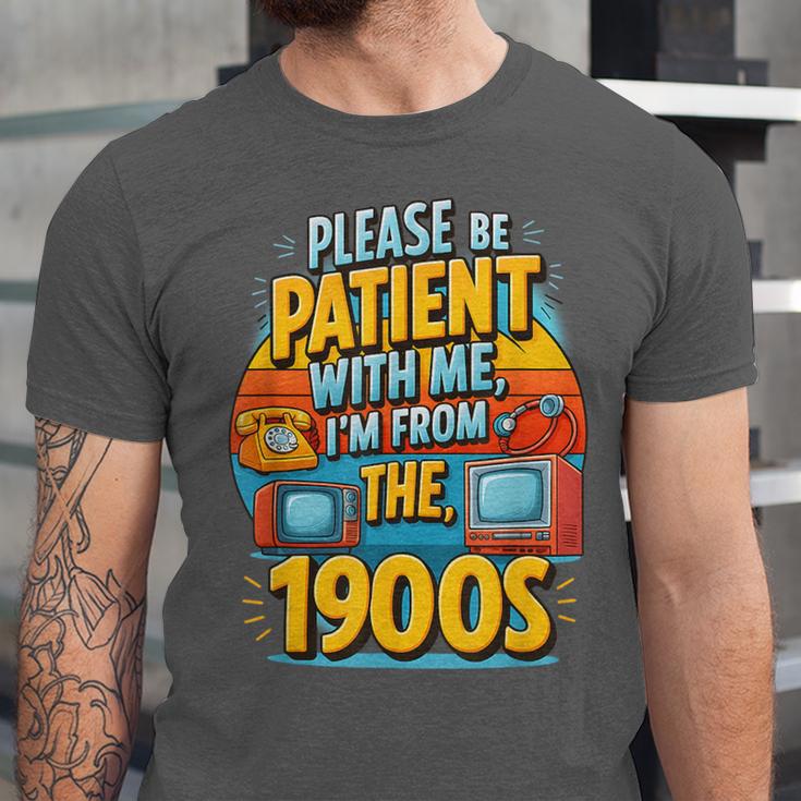 Please Be-Patient I'm From The 1900S Retro Sarcastic Saying Unisex Jersey T-Shirt