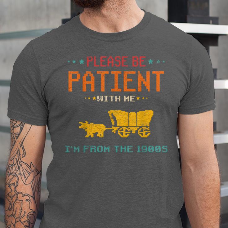Please Be Patient With Me I'm From The 1900s 2024 Mom Dad Unisex Jersey T-Shirt