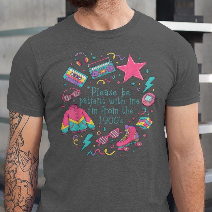 Please Be Patient With Me I'm From The 1900s 90s Women Unisex Jersey T-Shirt