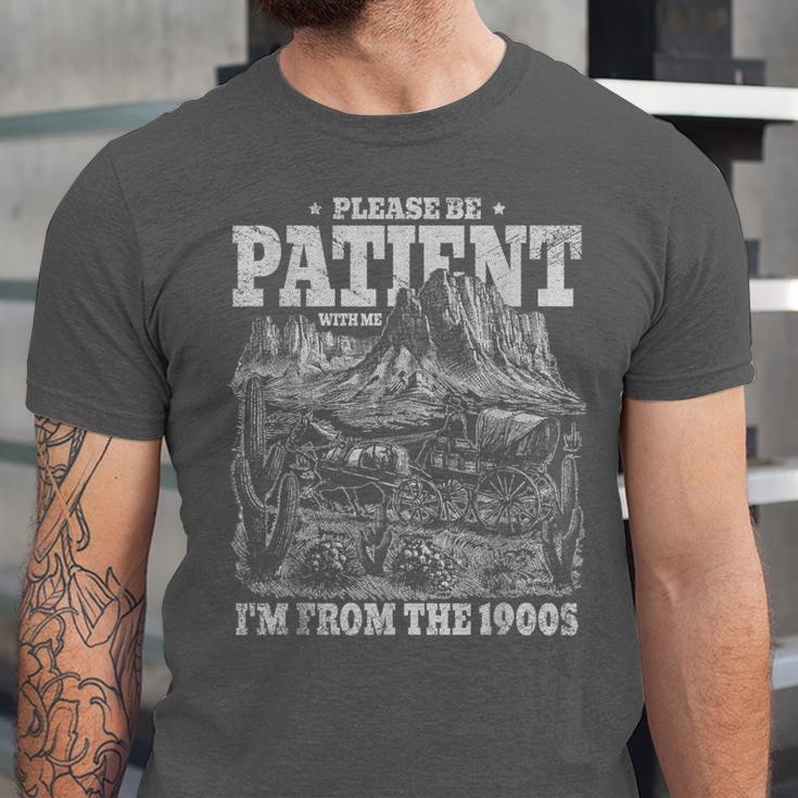 Please Be Patient With Me I'm From The 1900s Aging Humor Unisex Jersey T-Shirt Please Be Patient With Me I'm From The 1900s Aging Humor Unisex Jersey T-Shirt