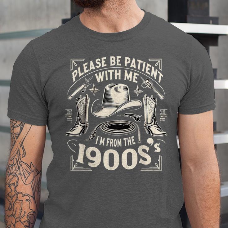 Please Be Patient With Me I'm From The 1900s Cowboy Quote Unisex Jersey T-Shirt