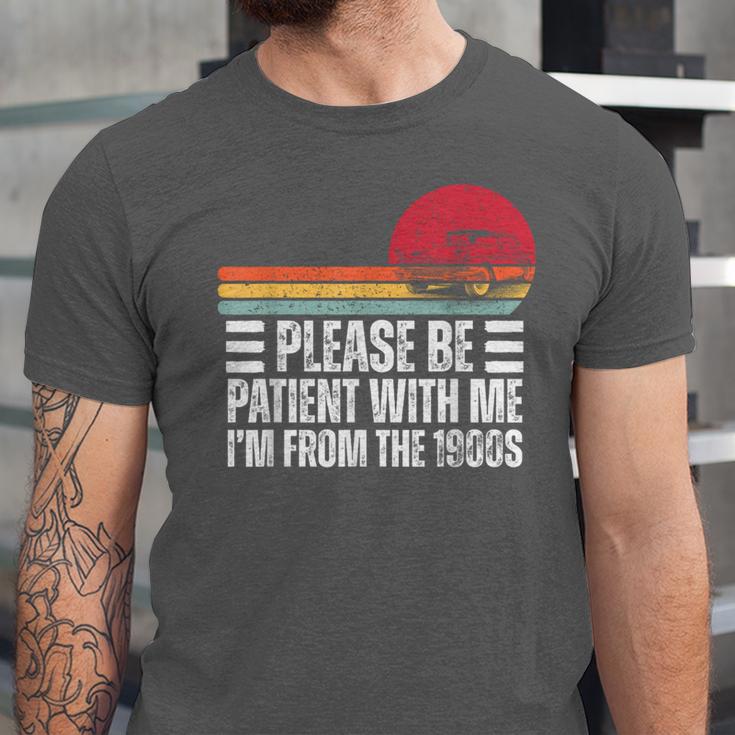 Please Be Patient With Me I'm From The 1900s Fathers Day Unisex Jersey T-Shirt